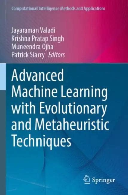 Advanced Machine Learning with Evolutionary and Metaheuristic ...