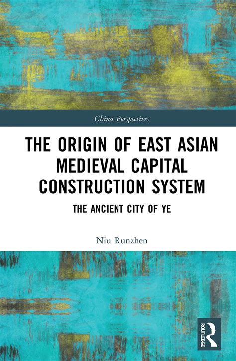 Buy The Origin of East Asian Medieval Capital Construction System: The ...