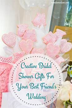 Creative Wedding Gifts For Friends by Creative Bridal Shower Gifts For Your Best Friend S Wedding Creative Wedding Gifts For Friends
