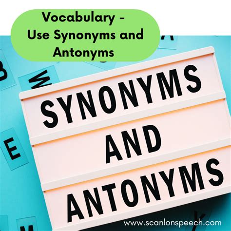 Vocabulary Synonyms and Antonyms - Scanlon Speech Therapy