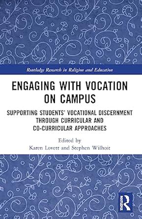 Buy Engaging with Vocation on Campus: Supporting Students’ Vocational ...