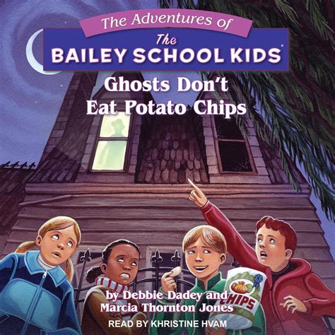 Ghosts Don't Eat Potato Chips: Adventures of The Bailey School Kids ...