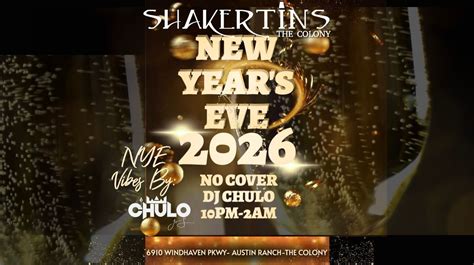 NEW YEARS EVE 2026 AT SHAKERTINS THE COLONY!!, 6910 Windhaven Pkwy ...