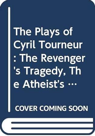 Buy The Plays of Cyril Tourneur: The Revenger's Tragedy, The Atheist's ...
