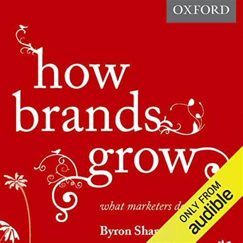 How Brands Grow: What Marketers Don't Know (Audio Download): Byron ...