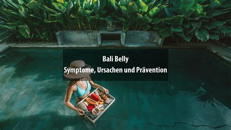 Bali Belly: Symptome, Ursachen und Prävention