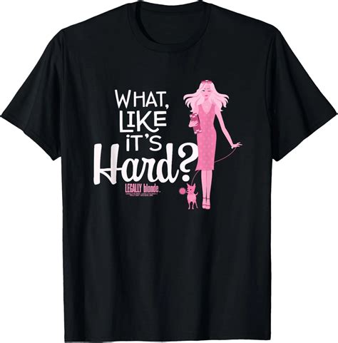 Legally Blonde What, Like it's Hard? T-Shirt - Walmart.com