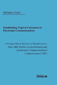 Establishing Topical Coherence in Electronic Communications . A Corpus ...