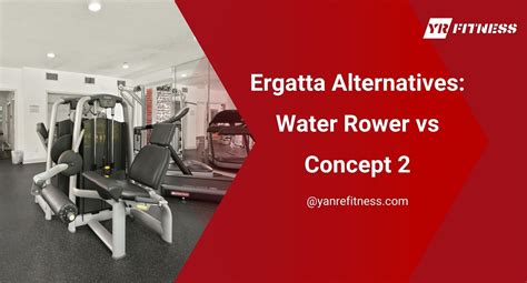 Ergatta Alternatives: Water Rower Vs Concept 2 - YR Fitness