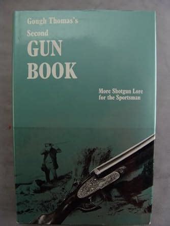 Second Gun Book: More Shotgun Lore for the Sportsman : Thomas, Gough ...
