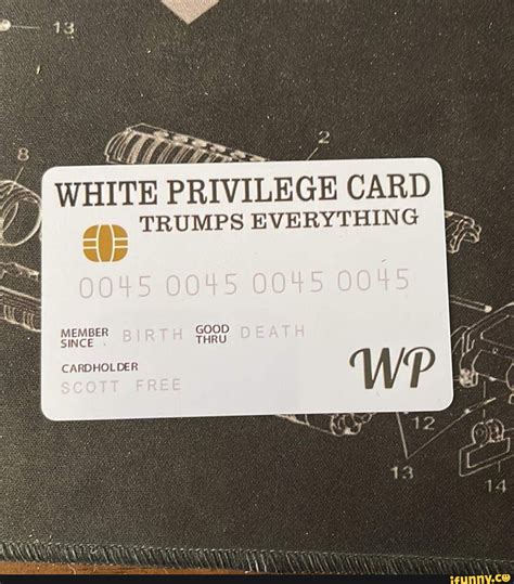 WHITE PRIVILEGE CARD " TRUMPS EVERYTHING MEMBER SINCE CARDHOLDER - iFunny