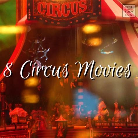 8 Circus Movies - What to Watch Guide