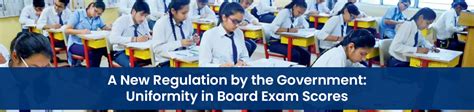 A New Regulation by the Government: Uniformity in Board Exam Scores