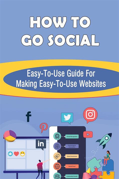 How To Go Social: Easy-To-Use Guide For Making Easy-To-Use Websites ...