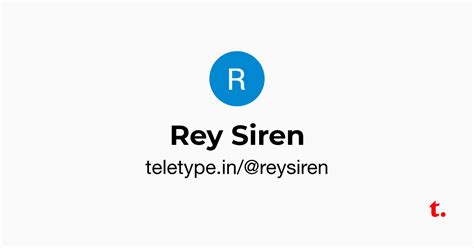 Rey Siren — Teletype