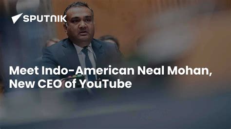 Meet Indo-American Neal Mohan, New CEO of YouTube