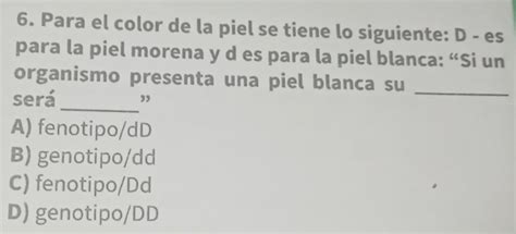 Solved: Para el color de la piel se tiene lo siguiente: D - es para la ...