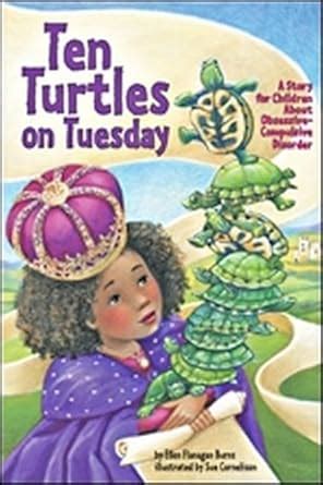 Ten Turtles on Tuesday: A Story for Children About Obsessive-compulsive ...