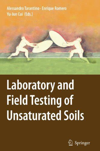 Laboratory and Field Testing of Unsaturated Soils (Geotechnical and ...