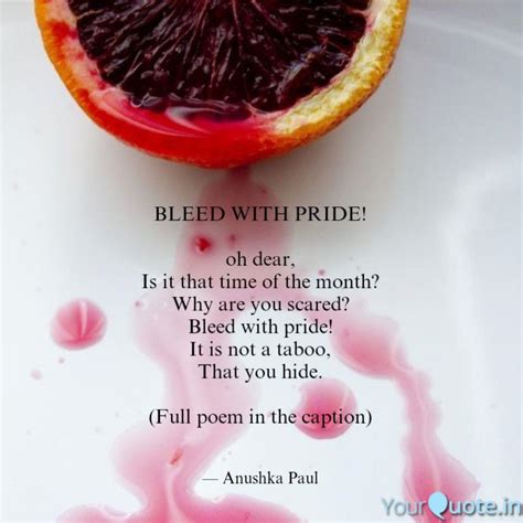 BLEED WITH PRIDE! oh dea... | Quotes & Writings by Anushka Paul | YourQuote