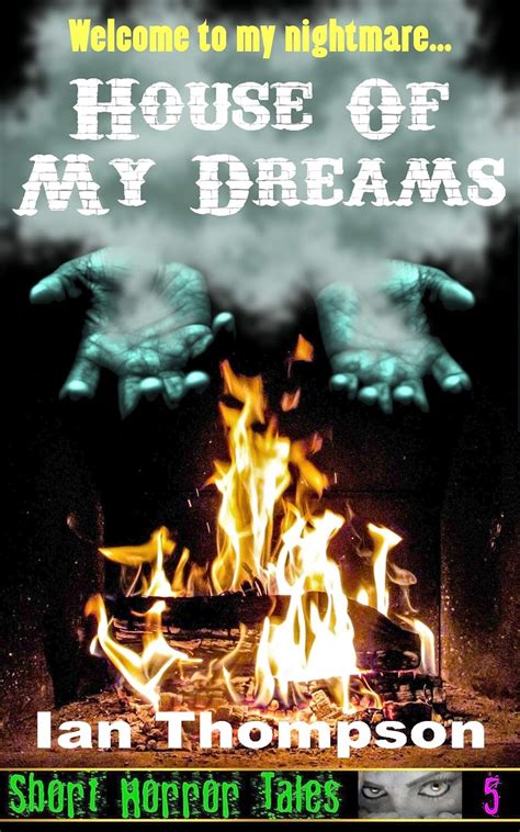 House Of My Dreams (Short Horror Tales Book 5) eBook : Thompson, Ian ...