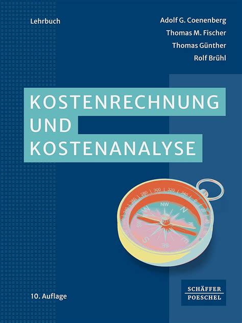 Kostenrechnung und Kostenanalyse: Lehrbuch zur Einarbeitung in die ...