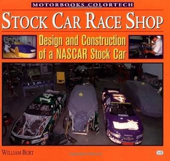 Stock Car Race Shop: Design and Construction of a NASCAR Stock Car ...