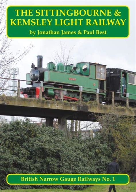 The Sittingbourne & Kemsley Light Railway: 1 (British Narrow Gauge ...