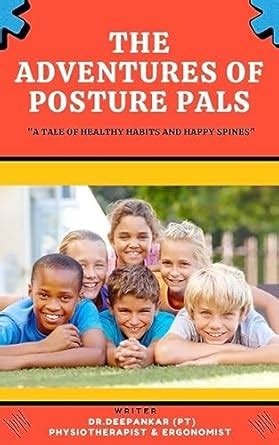The Adventures of Posture Pals: A Tale of Healthy Habits and Happy ...