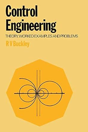 Buy Control Engineering: Theory, Worked Examples and Problems Book ...