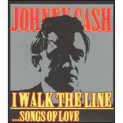 I Walk the Line...Songs of Love (CD) by Johnny Cash - Walmart.com