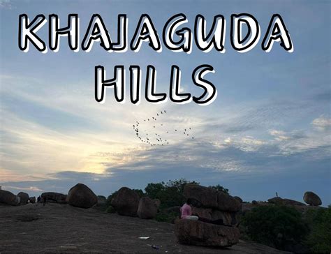 Exploring the Beauty and Adventure of Khajaguda Hills