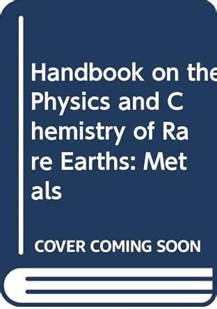 Metals (v. 1) (Handbook on the Physics & Chemistry of Rare Earths ...