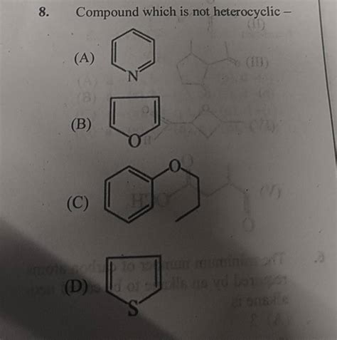8. Compound which is not heterocyclic- | Filo