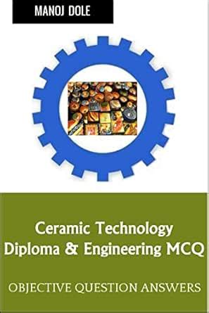 Ceramic Technology Diploma Engineering MCQ eBook : Dole, Manoj: Amazon ...