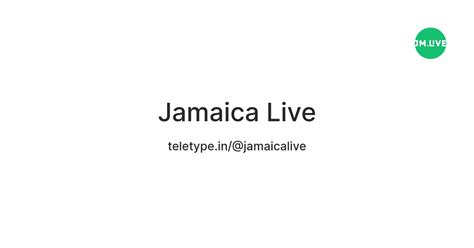Jamaica Live — Teletype