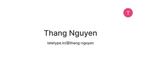 Thang Nguyen — Teletype