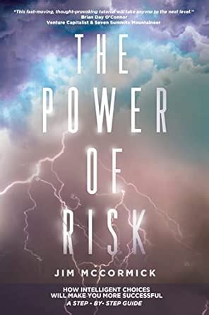The Power of Risk: How Intelligent Choices Will Make You More ...