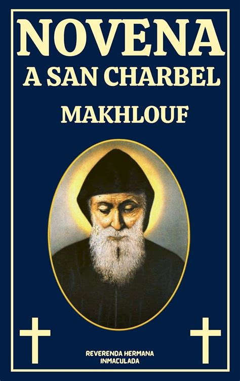 NOVENA A SAN CHARBEL MAKHLOUF: La biografía, el legado espiritual y las ...