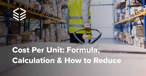 Cost Per Unit: Formula, Calculation & How to Reduce