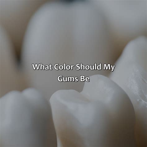 What Color Should My Gums Be - colorscombo.com