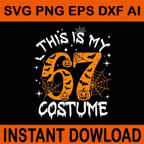 This is My Halloween 67 Costume SVG, Number 6 7 Meme SVG, 67 Halloween ...