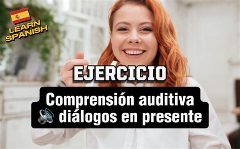 Short dialogues in Spanish in the present tense | PRACTIQUEMOS