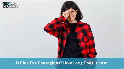 Is Pink Eye Contagious? How Long Does It Last