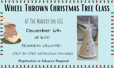 Wheel Thrown Christmas Tree Class, The Makery on 601, Hooversville ...