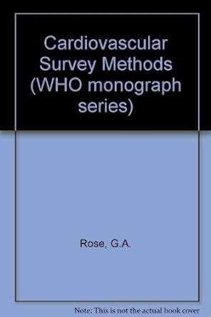 Cardiovascular Survey Methods (WHO monograph series) : Rose, G.A ...