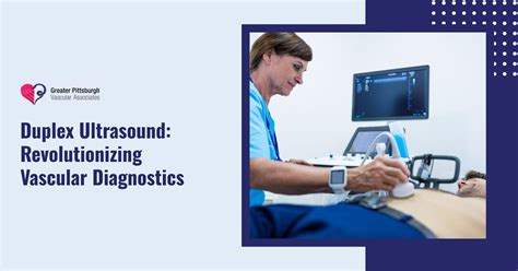 Duplex Ultrasound: Revolutionizing Vascular Diagnostics - Pittsburgh ...