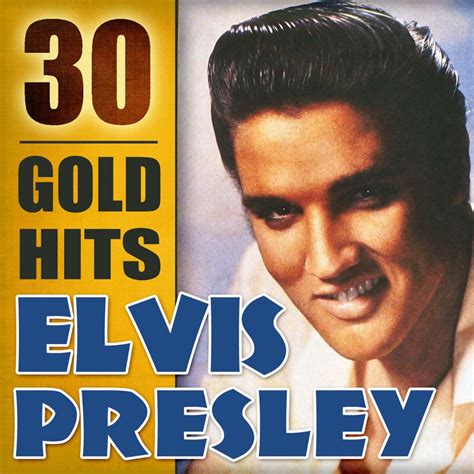 30 Gold Hits - Elvis Presley | Songs, Reviews, Credits | AllMusic