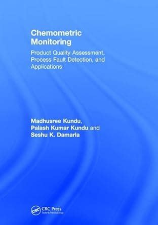 Chemometric Monitoring: Product Quality Assessment, Process Fault ...