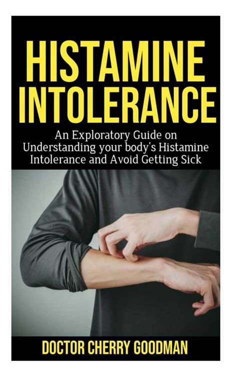 Histamine Intolerance An Exploratory Guide On Understanding Your Bodys ...
